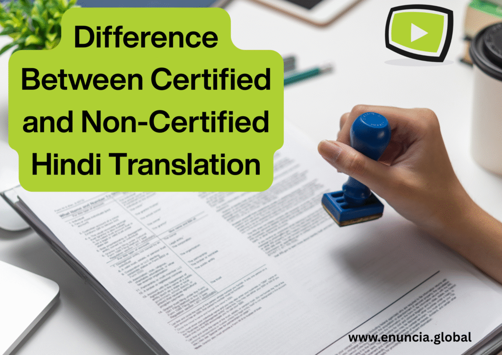 https://www.enuncia.global/certified-vs-non-certified-hindi-translation/