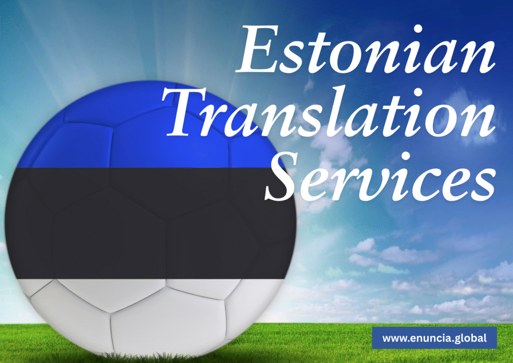 Estonian Translation Services by Enuncia Global