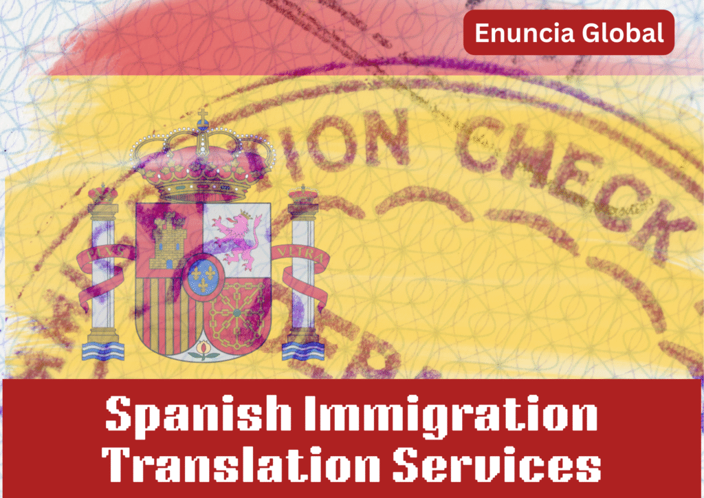 Spanish Immigration Translation Services by Enuncia Global